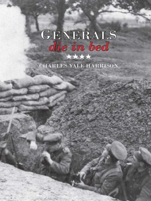 Title details for Generals Die in Bed by Charles Yale Harrison - Available